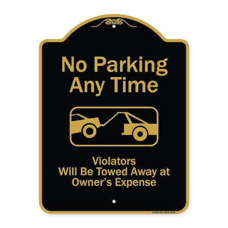Signmission Designer Series-No Parking Any Time Violators Will Be Towed Away, 24" x 18", BG-1824-9966 A-DES-BG-1824-9966